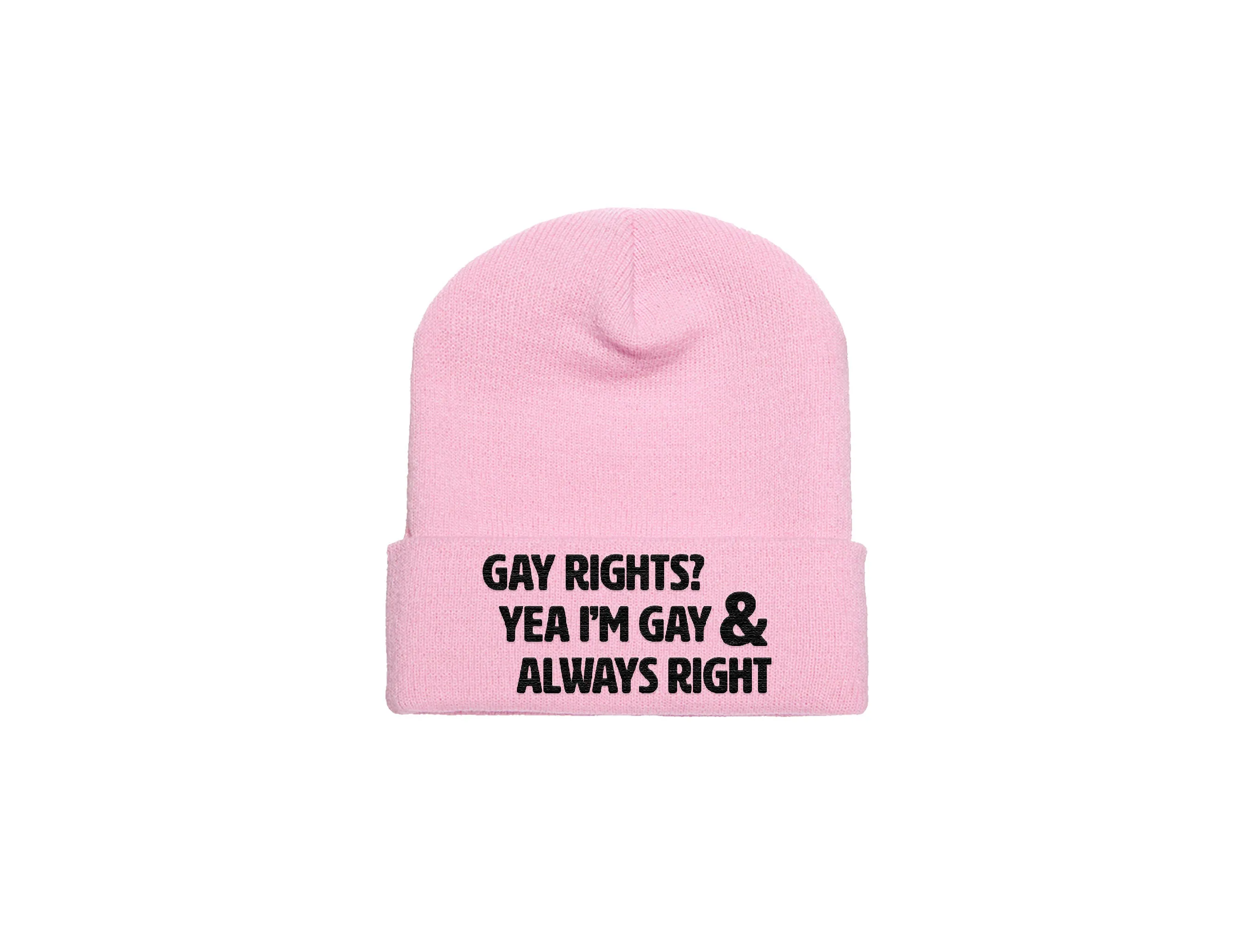 Gay Rights? Yea I'm Gay & Always Right -  Embroidered Winter Beanie